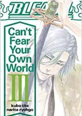 BLEACH Can’t Fear Your Own World 第01-03巻